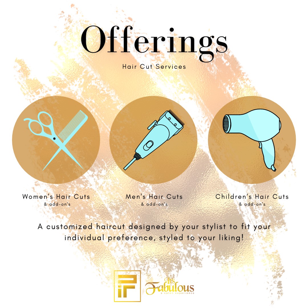 Here are some of our incredible hair cutting services we offer at It’s Fabulous Salon starting as low as $25! Book in with one of our professional