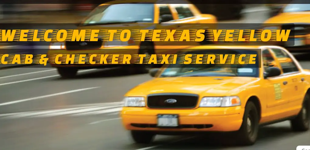 Texas Yellow Cab & Checker Taxi Service near me in Dallas-Fort Worth Metro area and its Suburbs.