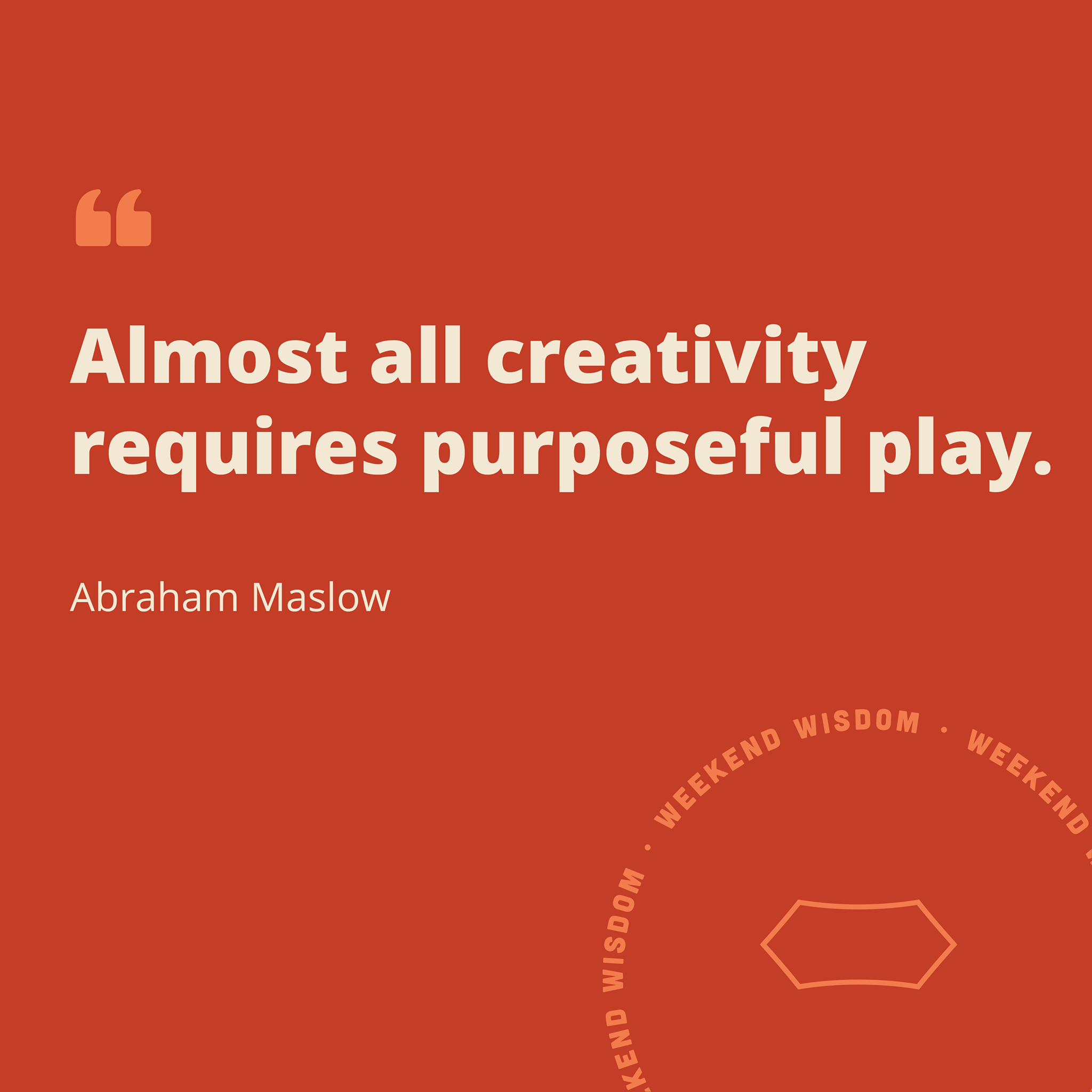 Somehow, purposeful play sounds like a lot more work than being creative
